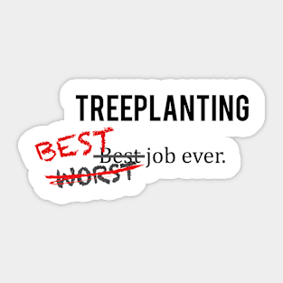 Treeplanting - Best Job Ever Sticker